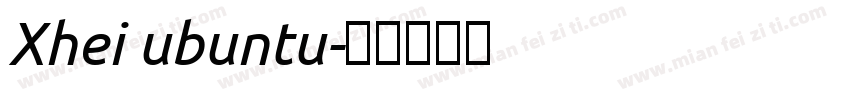 Xhei ubuntu字体转换